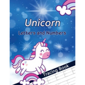 Unicorn Letters and Numbers Tracing Book: Alphabet Handwriting Practice Workbook for Preschoolers, First Learn to Write Letters and Numbers Workbook,
