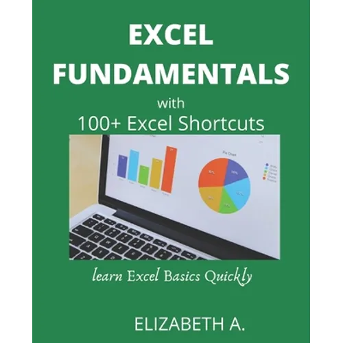 Excel Fundamentals with 100+excel Shortcuts: learn excel basics quickly