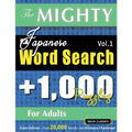 The Mighty Japanese Word Search - 1,000 Puzzles for Adults - Delta Classics - Giant Edition - Find 20,000 Words, the Ultimate Challenge!