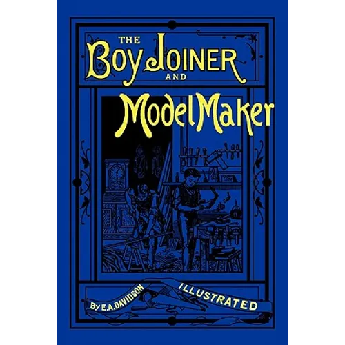 The Boy Joiner and Model Maker