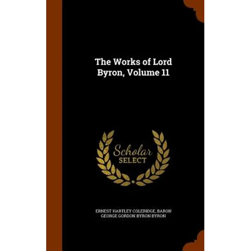 The Works of Lord Byron, Volume 11