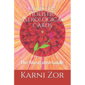 The Holistic Astrological Cards: The Illustrated Guide