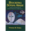 Resolving Sexual Abuse: Solution-Focused Therapy and Ericksonian Hypnosis for Adult Survivors