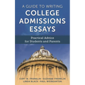 A Guide to Writing College Admissions Essays: Practical Advice for Students and Parents