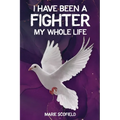 I Have Been a Fighter My Whole Life
