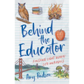 Behind the Educator: Finding Light When Life Unravels