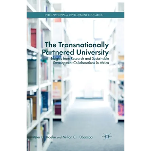 The Transnationally Partnered University: Insights from Research and Sustainable Development Collaborations in Africa