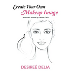 Create Your Own Makeup Image: An Artistic Journal by Desireé Delia