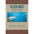 Fallen Angel: UFO Crash Near Laredo, Texas