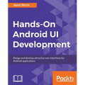 Hands-On Android UI Development