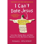 I Can't Date Jesus: Love, Sex, Family, Race, and Other Reasons I've Put My Faith in Beyoncé - Paperback