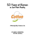50 Years of Humor: or Just Plain Reality: A Mississippi Boy's Outlook on Life - Hardcover