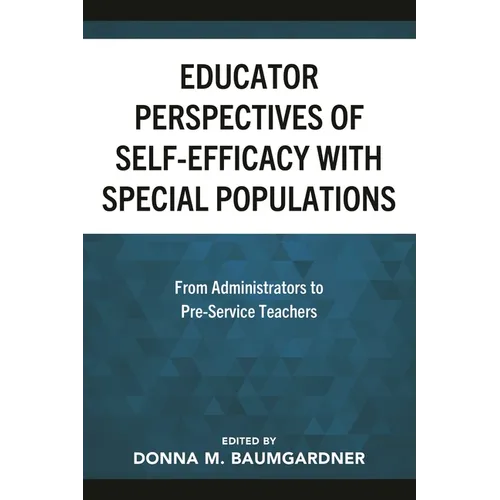 Educator Perspectives of Self-Efficacy with Special Populations: From Administrators to Pre-Service Teachers