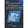 2019 Microsoft Excel For Beginners + 30 Formulas & Features The Step-By-Step Guide