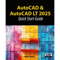 AutoCAD & AutoCAD LT 2025: Quick Start Guide
