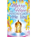 The Psychology of Healing: A Comprehensive Guide to the Healing Arts