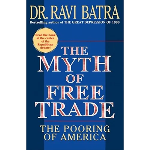 The Myth of Free Trade: The Pooring of America