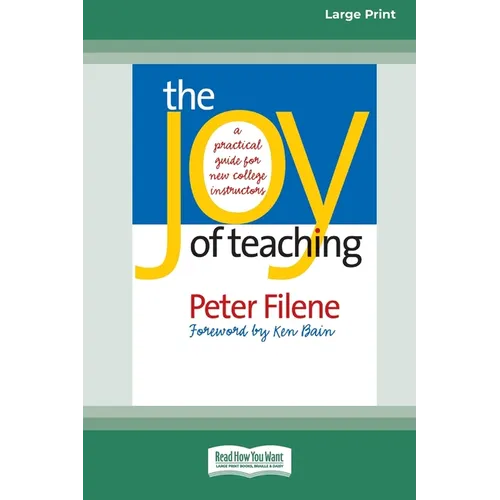 The Joy of Teaching: A Practical Guide for New College Instructors [LP 16 Pt Edition]