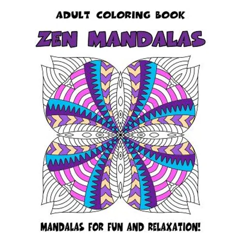 Adult Coloring Book Zen Mandalas: Relaxing Mandala Coloring Book for Grown-Ups