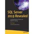 SQL Server 2019 Revealed: Including Big Data Clusters and Machine Learning