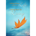 Falling Down is Part of Life-Getting Back Up is Living: Quotes to Inform, Inspire and Ignite