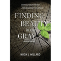 Finding Beauty in the Gray: Stories and Verse from the Third Age