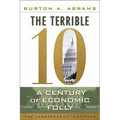 The Terrible 10: A Century of Economic Folly