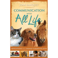 Communication With All Life: Revelations of An Animal Communicator