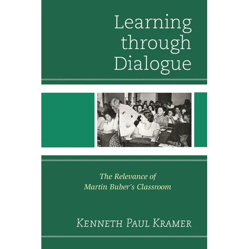 Learning Through Dialogue: The Relevance of Martin Buber's Classroom