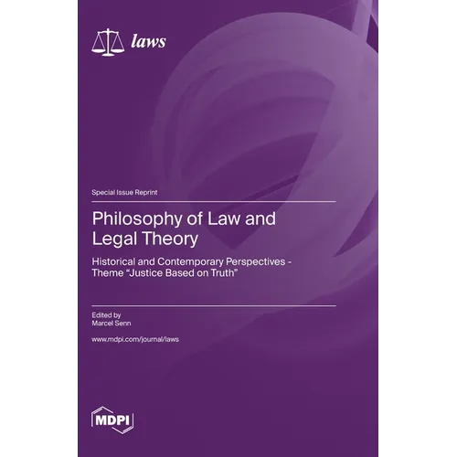 Philosophy of Law and Legal Theory: Historical and Contemporary Perspectives - Theme "Justice Based on Truth"