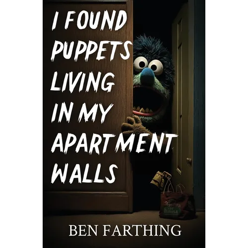 I Found Puppets Living in my Apartment Walls