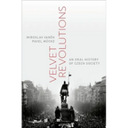 Velvet Revolutions: An Oral History of Czech Society