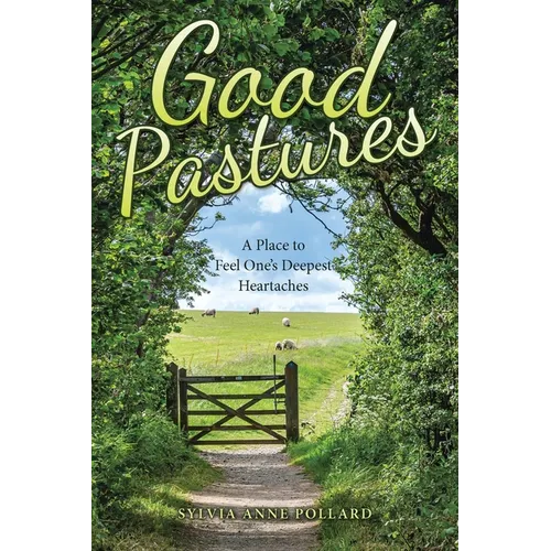 Good Pastures: A Place to Feel One's Deepest Heartaches