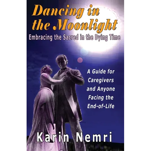 Dancing in the Moonlight: Embracing the Sacred in the Dying Time