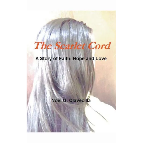 The Scarlet Cord A Story of Faith, Hope and Love