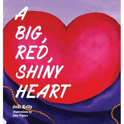 A Big, Red, Shiny Heart