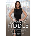 Second Fiddle: Love, Identity and Untold Strength That Powers a CEOs World
