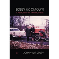 Bobby and Carolyn: A Memoir of My Two Mothers
