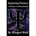 Beginning Psionics: A Psionics Training Manual