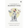 The Psychology of Marketing: How Marketers Trick Us Into Buying More
