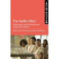 The Netflix Effect: Technology and Entertainment in the 21st Century