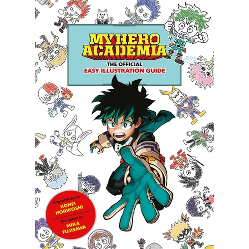 My Hero Academia: The Official Easy Illustration Guide