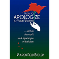 How to Apologize to Your Woman...so that she won't use it against you in the future