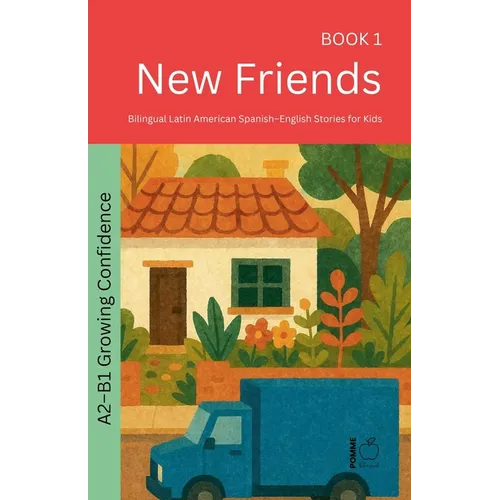 New Friends: Bilingual Latin American Spanish-English Stories for Kids