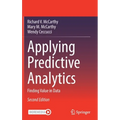 Applying Predictive Analytics: Finding Value in Data