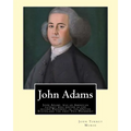 John Adams. By: John T. (Torrey) Morse (1840-1937) was an American historian and biographer.: John Adams (October 30 [O.S. October 19]