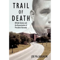 Trail of Death: Alfredo Gomez and the Assassination of President Kennedy