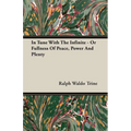 In Tune With The Infinite - Or Fullness Of Peace, Power And Plenty