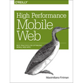 High Performance Mobile Web: Best Practices for Optimizing Mobile Web Apps