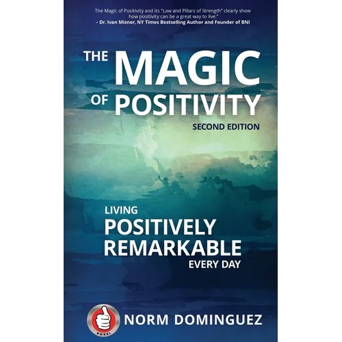 The Magic of Positivity: Living Positively Remarkable Every Day
